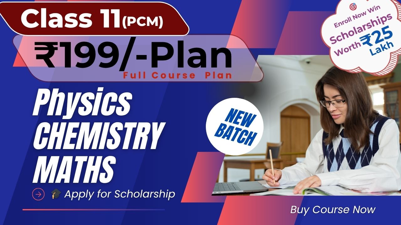 Class 11 (PCM)– ₹199 Only Course