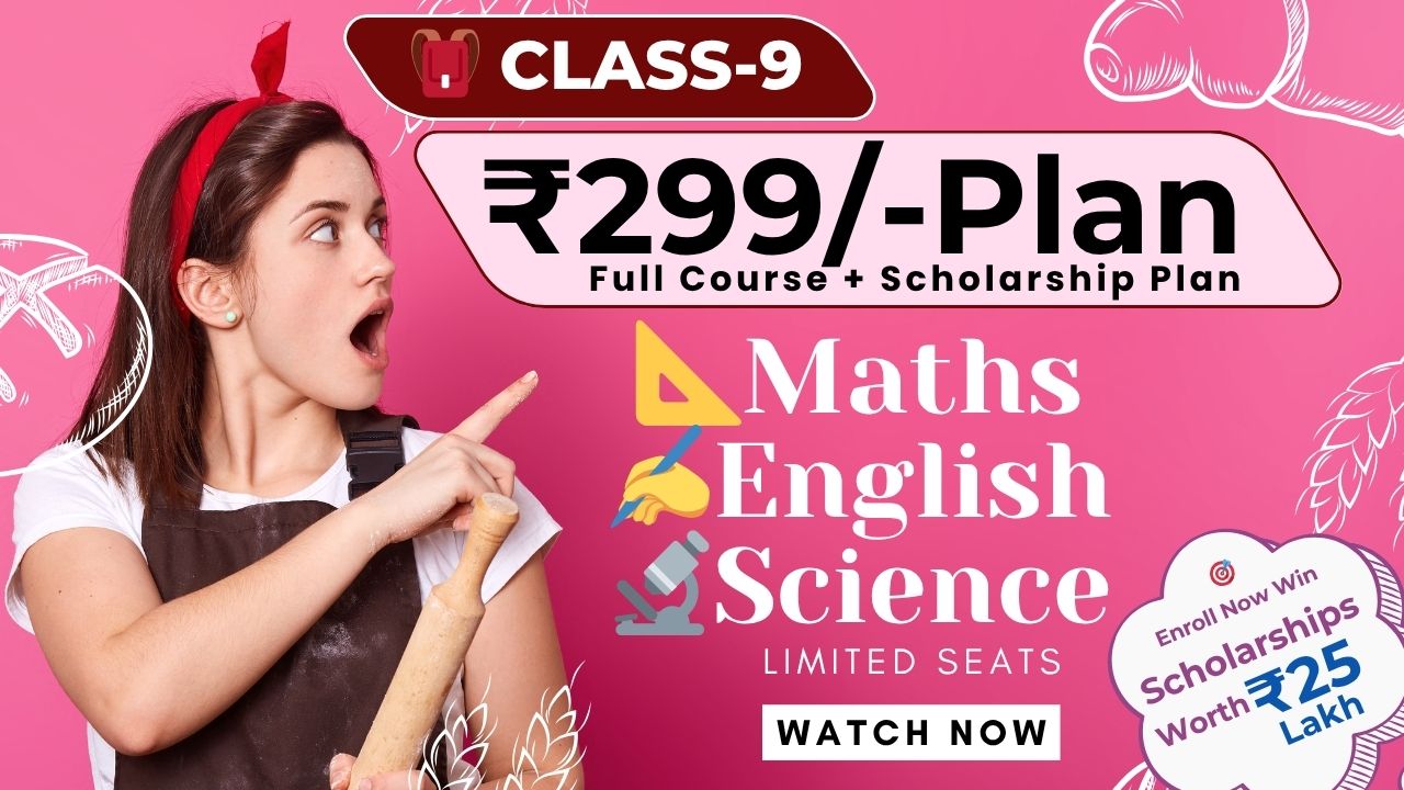 🎓 Class 9 – ₹299 Course+ Scholarship Plan